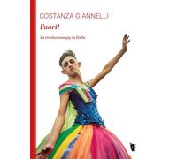 Libri Costanza Giannelli - Fuori La Rivoluzione Gay In Italia