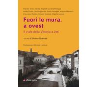 Fuori le mura, a ovest. Il viale della Vittoria a Jesi -Affinità Elettive