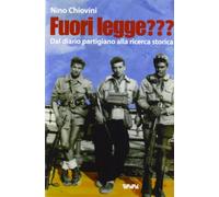 Fuori legge??? Dal diario partigiano alla ricerca storica