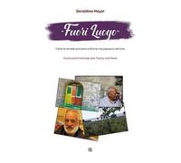 Fuori luogo. Tutte le strade portano a Roma ma passano altrove. Guida sentimentale alla Tuscia viterbese