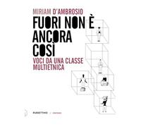 Fuori non è ancora così. Voci da una classe multietnica