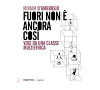 Fuori non è ancora così. Voci da una classe multietnica