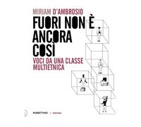 Fuori non è ancora così. Voci da una classe multietnica [Paperback] [Apr 18, 202