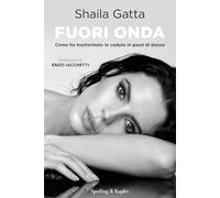 Fuori onda. Come ho trasformato le cadute in passi di danza