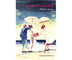 Fuori piove - Ricciardulli Serena