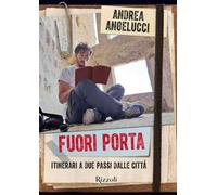 Fuori porta. Itinerari a due passi dalle città. Ediz. a colori