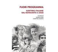 Fuori programma, Scrittrici italiane dal Novecento a oggi