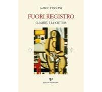Fuori registro. Gli artisti e la scrittura