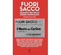 Fuori sacco. Quando era bello essere giornalisti