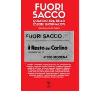 Fuori sacco. Quando era bello essere giornalisti