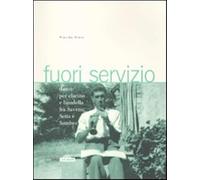 Fuori servizio. Danze per clarino e bandella fra Savena, Setta e Sambro. C...