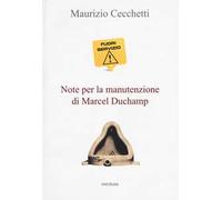 Fuori servizio. Note per la manutenzione di Marcel Duchamp