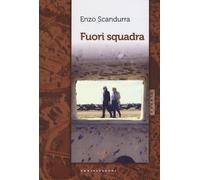 Fuori squadra - Scandurra Enzo