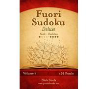 Fuori Sudoku Deluxe - Da Facile a Diabolico - Volume 7 - 468 Puzzle