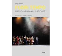 Fuori tempo. Coreografia e nostalgia, anacronismo, inattualità