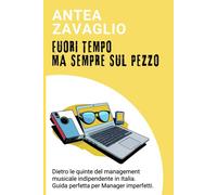 FUORI TEMPO, MA SEMPRE SUL PEZZO: Dietro le quinte del management musicale...