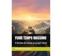 FUORI TEMPO MASSIMO: Il diritto di vivere ai propri ritmi