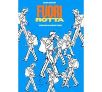 Fuorirotta. Il coraggio di cambiare strada