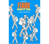 Fuorirotta. Il coraggio di cambiare strada - [Giacovelli Editore]