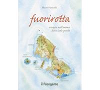 Fuorirotta. Viaggio nell'anima delle isole greche