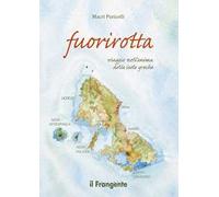 Fuorirotta. Viaggio nell'anima delle isole greche