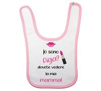 Fupies Bavaglino neonata io sono figa? Dovete vedere la mia mamma, Rosa