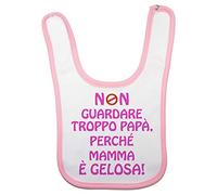 Fupies Bavaglino neonata non guardare troppo papà perchè mamma è gelosa, Rosa