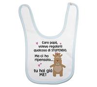 Fupies Bavaglino neonata papà volevo regalarti qualcosa di stupendo ma tu hai già me, Azzurro