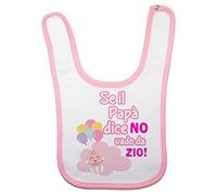 Fupies Bavaglino neonata personalizzabile con nome se il papà dice di no vado da zio