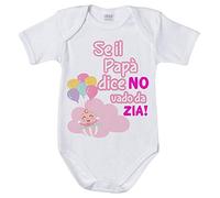 Fupies Body neonata Personalizzabile con Nome se Il papà Dice di No vado da Zia 6 mesi Manica corta