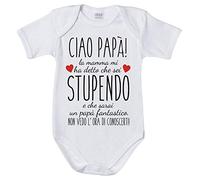 Fupies Body neonato ciao papà mamma mi ha detto che sei stupendo e che sarai un papà fantastico, 1 Mese, Manica corta