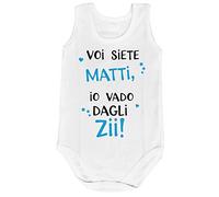 Fupies Body neonato voi siete matti io vado dagli zii 3 mesi Giromanica