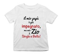Fupies T Shirt Bambino Il Mio papà è già impegnato ma Mio Zio è Single e Bello Grafica Neutra, Bianco, 3-4 Anni