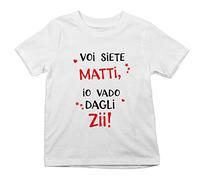 Fupies T Shirt Bambino Voi Siete matti io vado dagli zii Grafica Neutra, Bianco, 1-2 Anni