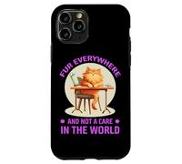 FUR EVERYWHERE AND NOT A CARE IN THE WORLD Custodia per iPhone 11 Pro