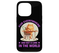 FUR EVERYWHERE AND NOT A CARE IN THE WORLD Custodia per iPhone 13 Pro