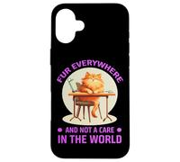 FUR EVERYWHERE AND NOT A CARE IN THE WORLD Custodia per iPhone 16 Plus