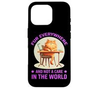 FUR EVERYWHERE AND NOT A CARE IN THE WORLD Custodia per iPhone 16 Pro
