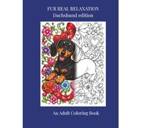 FUR REAL RELAXATION: Dachshund edition