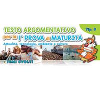 Furbix. Testo argomentativo per la 1ª prova di maturità. Tipo B. Attualità, tecnologia, ambiente e cultura
