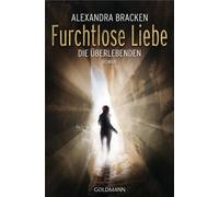 Furchtlose Liebe: Die Überlebenden 2 - Roman: 47909