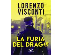 FURIA DEL DRAGO (LA) - Visconti Lorenzo - 2024 - La Corte Editore