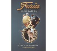 FURIA (EL CLUB DE LOS BASTARDOS II): UN ROMANCE CON ESCOCESES EN EL LONDRES DE LA REGENCIA