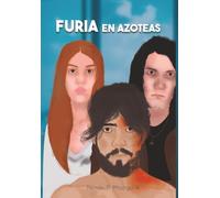 Furia en Azoteas