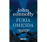 Libri John Connolly - Furia Omicida. La Serie Di Charlie Parker