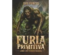 FURIA PRIMITIVA: Un thriller pulp de acción militar