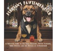 Furidian's Pawtender Pour: A lifestyle guide to dog-safe mocktails, human cocktails, spirit history, and the rituals of companionship.: 1