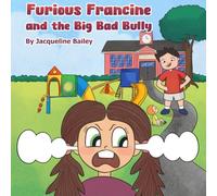 Furious Francine and the Big Bad Bully