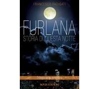 Furlana. Storia di questa notte