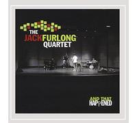 Furlong, Jack Quartet - And That Happened